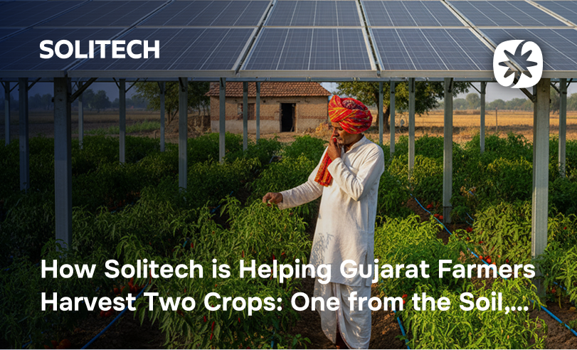 How Solitech is Helping Gujarat Farmers Harvest Two Crops One from the Soil, One from the Sun