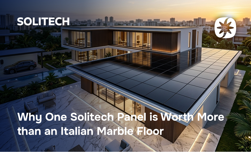 Why One Solitech Panel is Worth More than an Italian Marble Floor